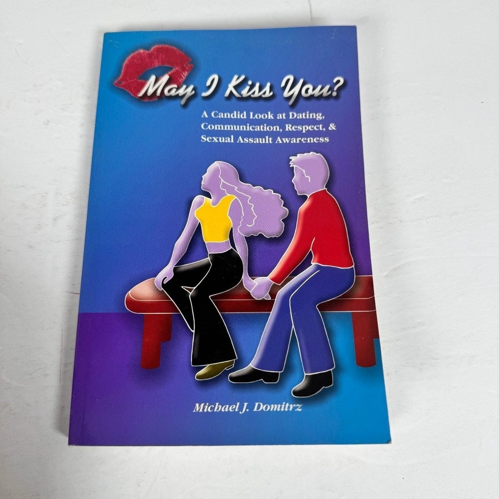 May I Kiss You? Michael J. Domitrz‎ 2003 First Printing Signed Self-Help